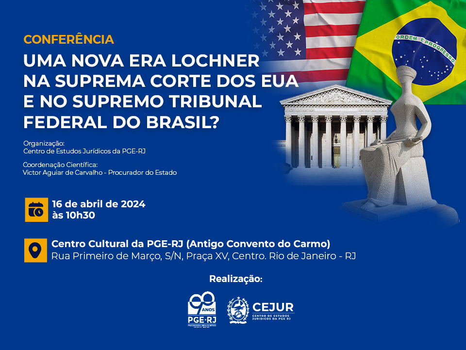 Conferência "Uma nova Era Lochner na Suprema Corte dos EUA e no Supremo Tribunal Federal do Brasil?